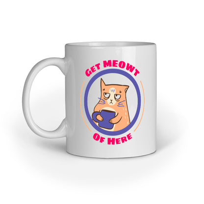 Get Meowt of Here Mug