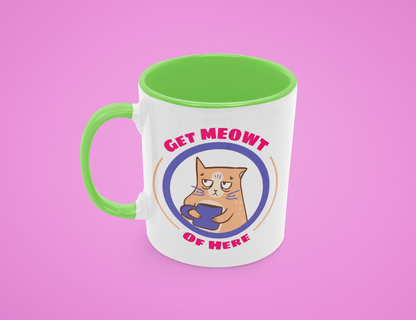 Get Meowt of Here Mug