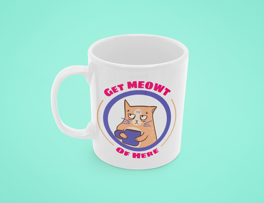 Get Meowt of Here Mug